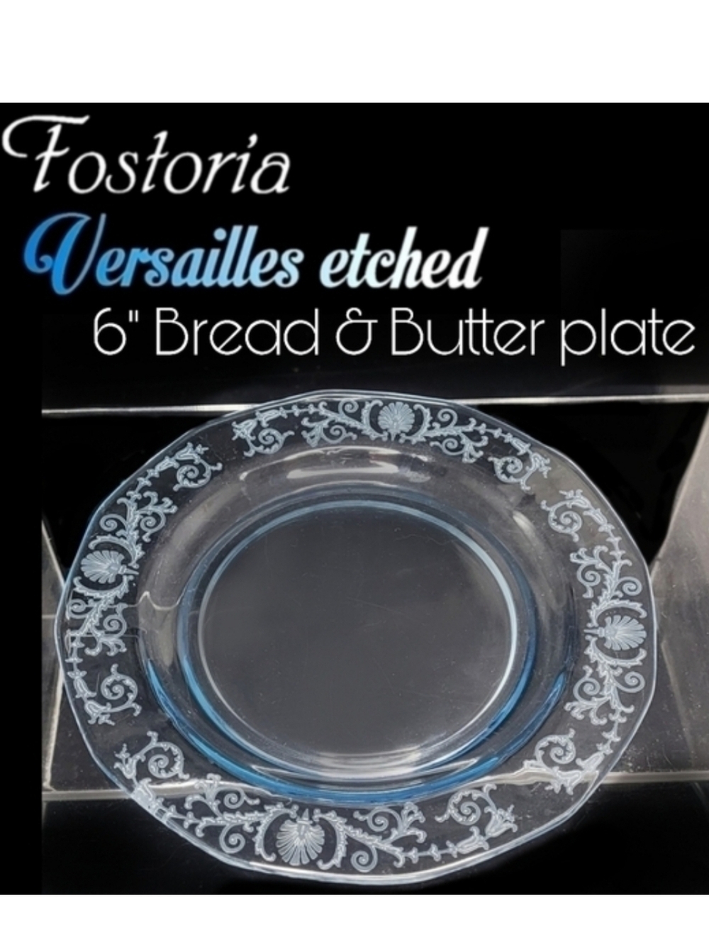 1 Fostoria Versailles 1920s etched Azure blue 6" bread & butter plate